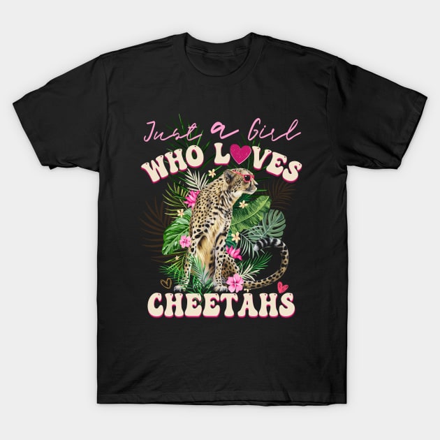 just a girl who loves cheetahs T-Shirt by Jandjprints